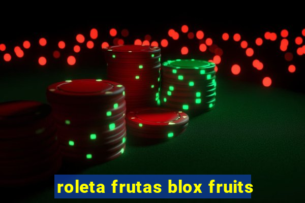 roleta frutas blox fruits