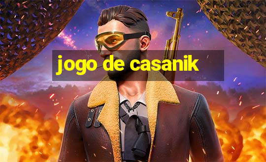 jogo de casanik