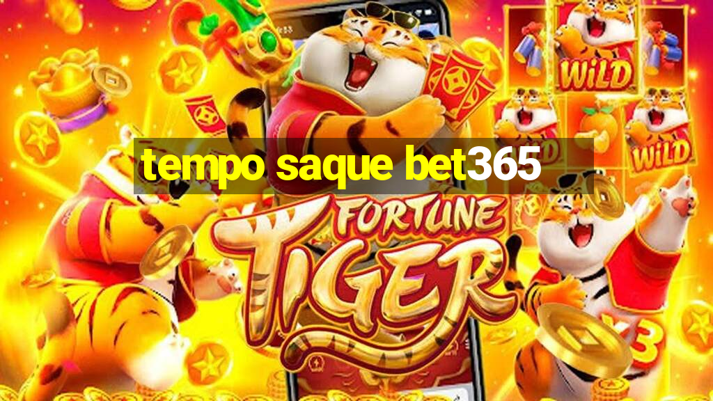 tempo saque bet365