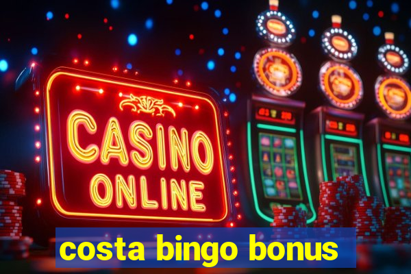 costa bingo bonus