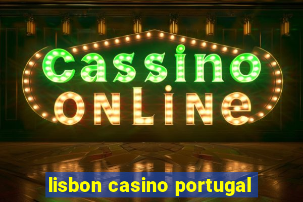 lisbon casino portugal