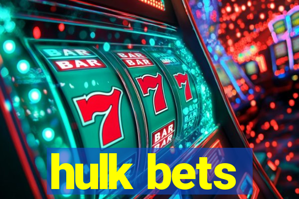 hulk bets