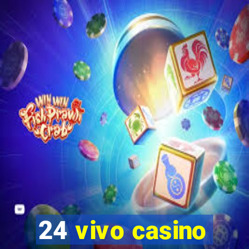 24 vivo casino