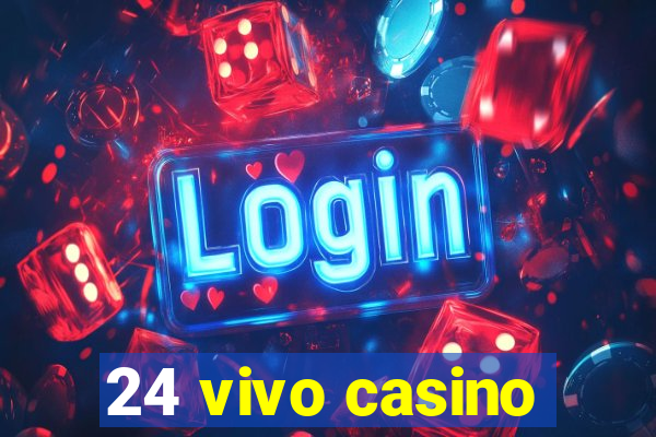 24 vivo casino