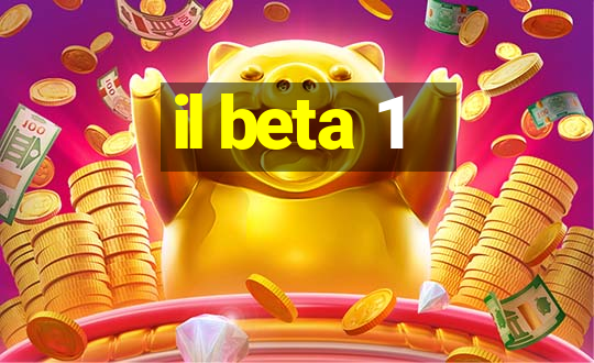 il beta 1