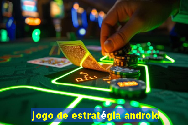 jogo de estratégia android