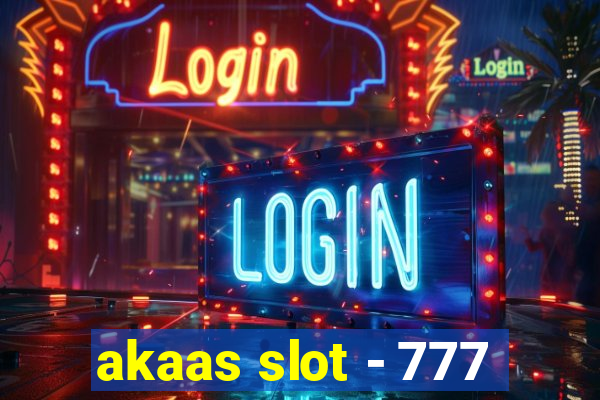 akaas slot - 777