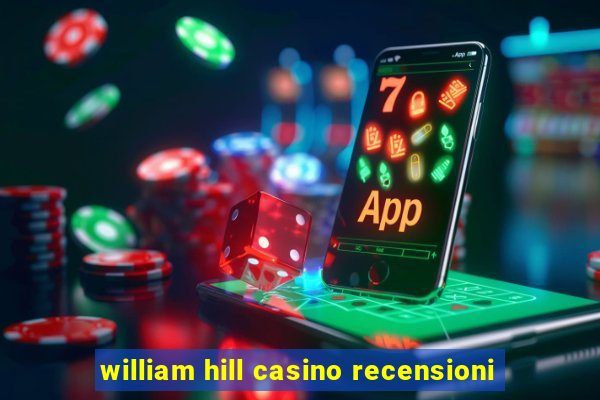 william hill casino recensioni