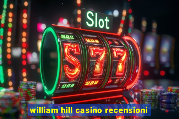 william hill casino recensioni