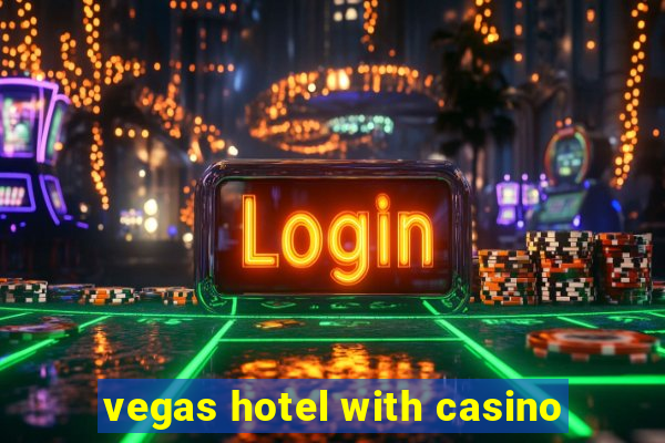 vegas hotel with casino