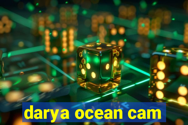 darya ocean cam