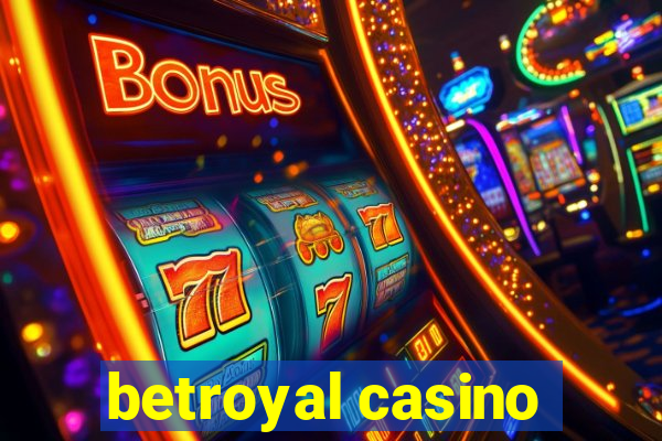 betroyal casino