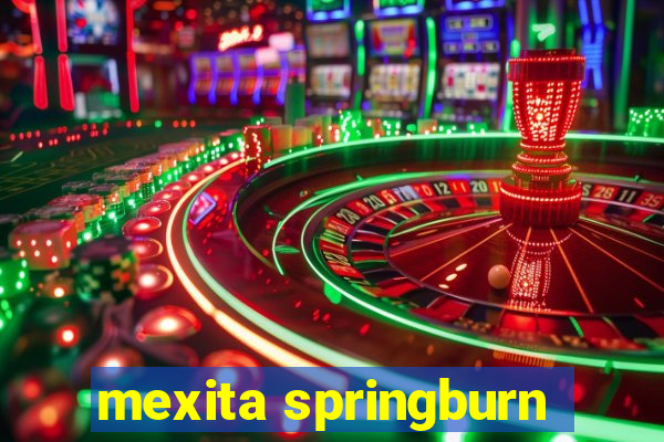 mexita springburn