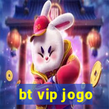 bt vip jogo