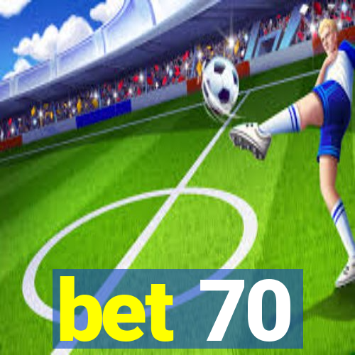 bet 70