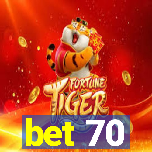 bet 70