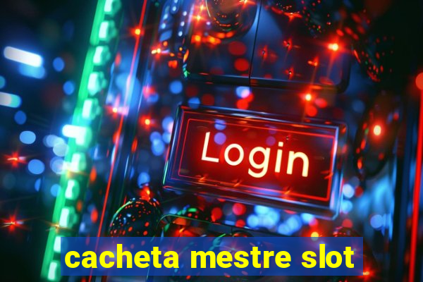 cacheta mestre slot