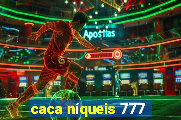 caca níqueis 777