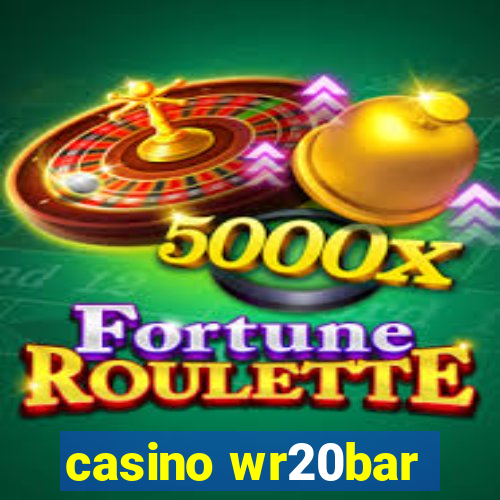 casino wr20bar