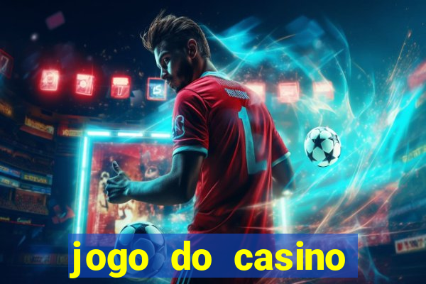 jogo do casino para ganhar dinheiro