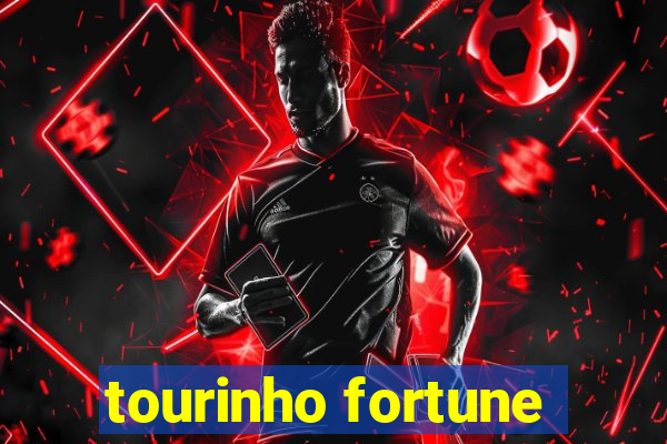 tourinho fortune