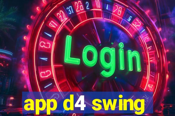 app d4 swing