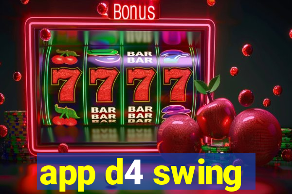 app d4 swing