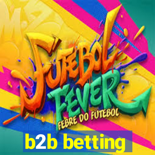 b2b betting