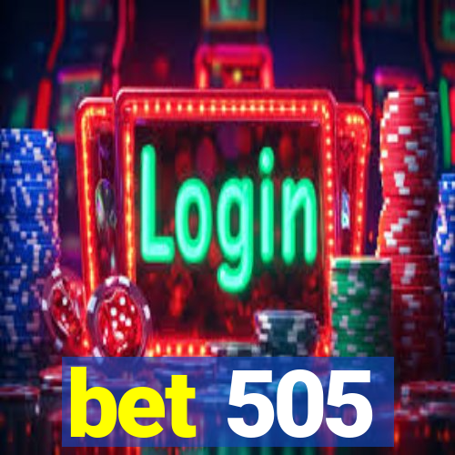 bet 505