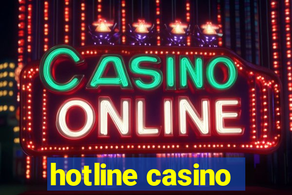 hotline casino