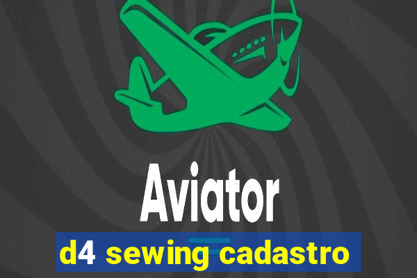 d4 sewing cadastro