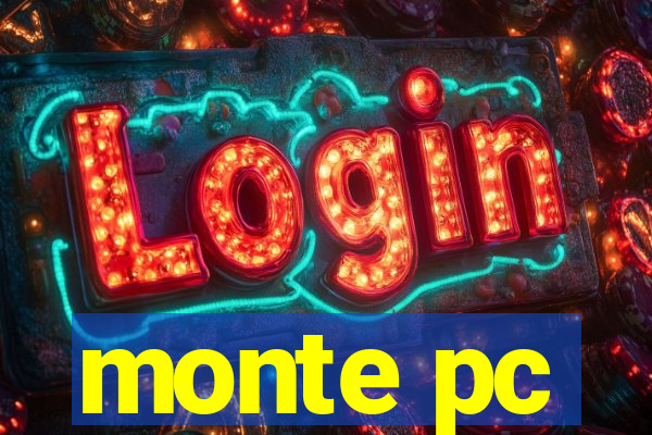 monte pc