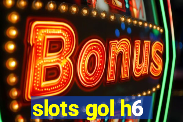 slots gol h6