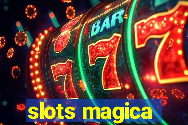 slots magica