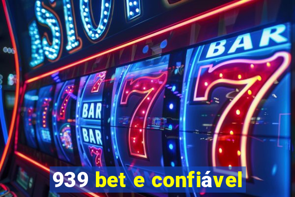 939 bet e confiável