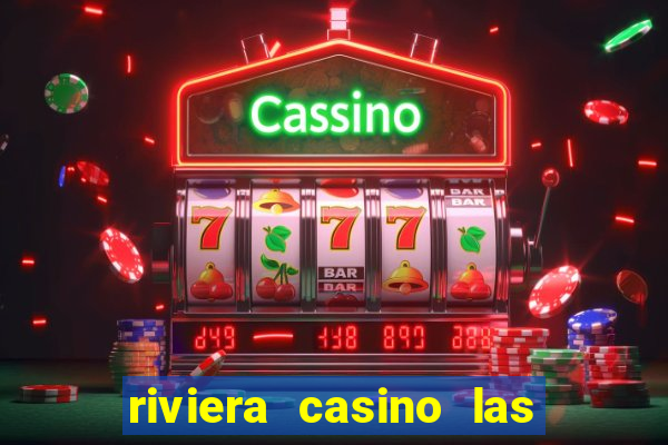 riviera casino las vegas nevada