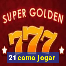 21 como jogar