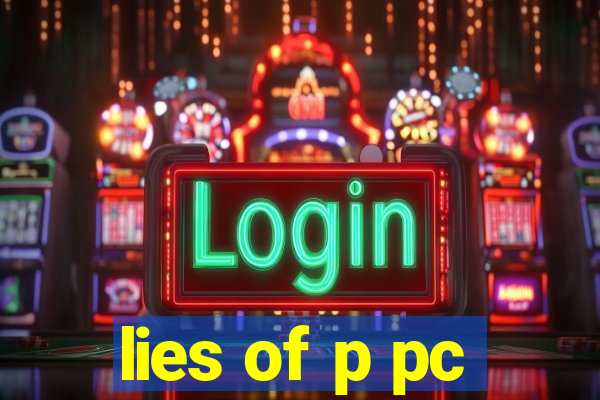 lies of p pc