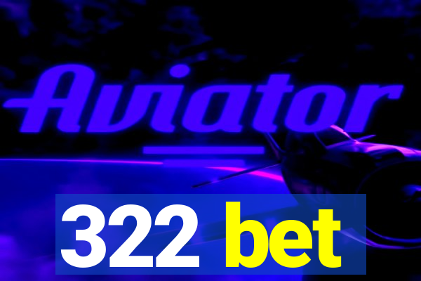 322 bet