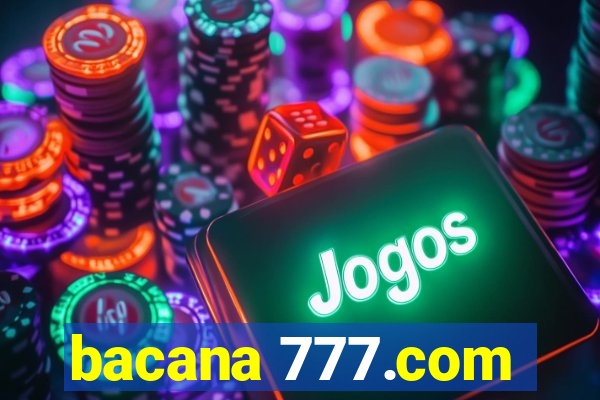 bacana 777.com