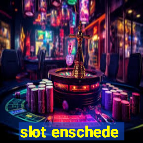 slot enschede