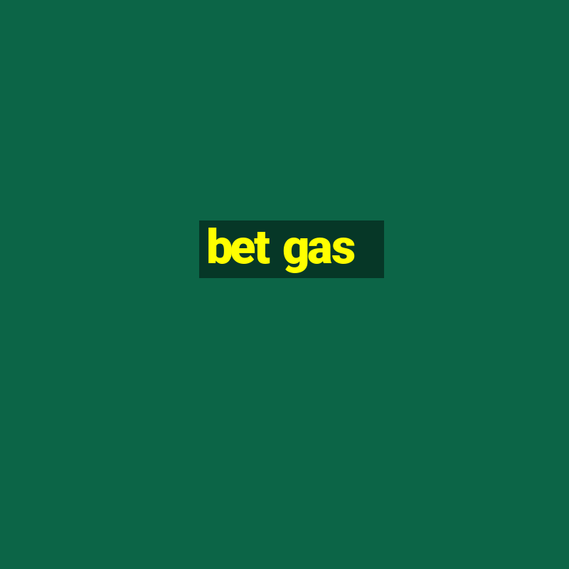 bet gas