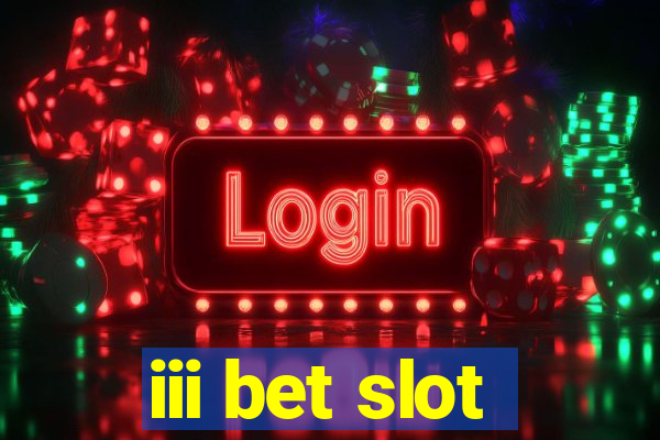 iii bet slot