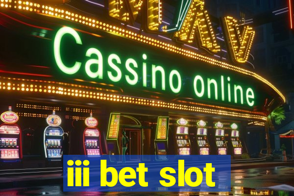 iii bet slot