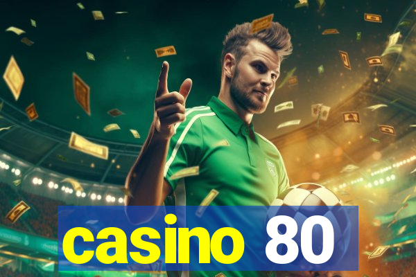 casino 80