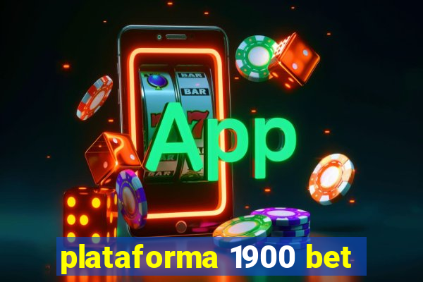 plataforma 1900 bet