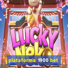 plataforma 1900 bet