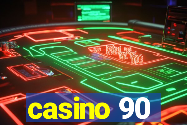 casino 90