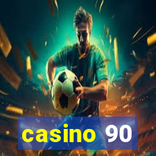 casino 90