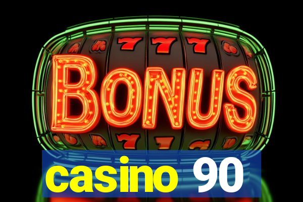 casino 90